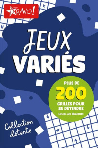 Détente jeux variés. Plus de 200 grilles pour se détendre - Beaudoin Louis-Luc