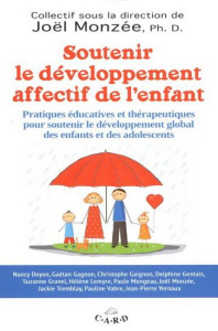 Soutenir le développement affectif de l'enfant - Monzée Joël;Collectif