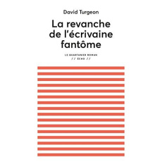 La revanche de l'ecrivaine fantome - Turgeon David