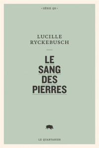 LE SANG DES PIERRES - RYCKEBUSCH LUCILLE
