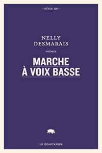 Marche à voix basse - Desmarais Nelly