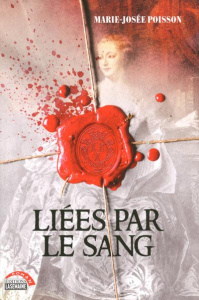 Liées par le sang Tome 1 - Poisson Marie-Josée
