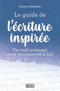 LE GUIDE DE L'ECRITURE INSPIREE - GAUTHIER FRANCE