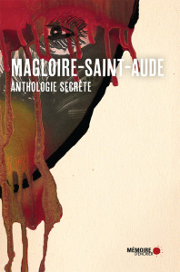 Anthologie secrète - MAGLOIRE-SAINT-AUDE