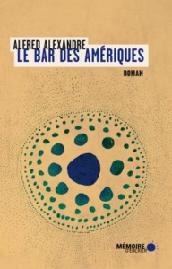 Le bar des Amériques - Alexandre Alfred