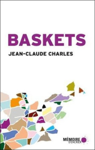 Baskets. Récits de voyage - Charles Jean-Claude ; Pessini Alba