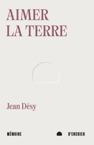 Aimer la terre - Désy Jean