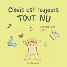 Clovis est toujours tout nu - Guay Guylaine