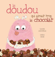 Le doudou qui aimait trop le chocolat - Larochelle Claudia