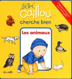Bébé Caillou cherche bien les animaux - Paradis Anne ; Brignaud Pierre