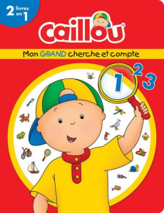 Caillou, mon grand cherche et compte - Paradis Anne ; Sévigny Eric