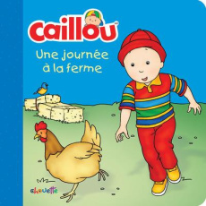 Caillou : Une journée à la ferme - Sanschagrin Joceline ; Brignaud Pierre ; Nadeau Fr
