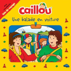 Caillou une balade en voiture - Laforest Carine