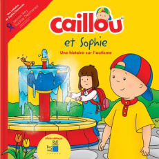 Caillou et Sophie. Une histoire sur l'autisme - Thompson Kim ; Allard Mario