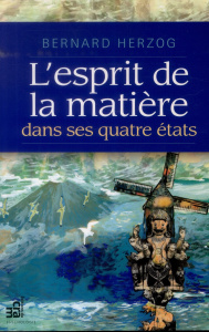 L'esprit de la matière dans ses quatre états - Herzog Bernard