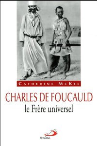 Charles de Foucauld, le frère universel - McKee Catherine