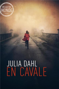 En cavale - Dahl Julia ; Lavallée Ronald