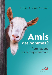 Amis des hommes ?. Ruminations sur l'éthique animale - Richard Louis-André