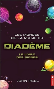Les mondes de la magie du Diadème Tome 2 : Le livre des signes - Peel John - Samek Magda