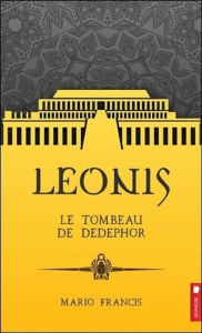 Leonis Tome 5 : Le tombeau de Dedephor - Francis Mario