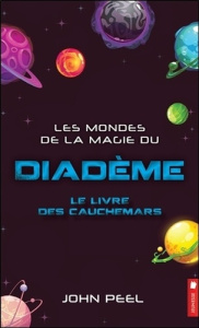 Les mondes de la magie du Diadème Tome 6 : Le livre des cauchemars - Peel John - Samek Magda