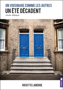 Un voisinage comme les autres Tome 2 : Un été décadent - Laberge Rosette