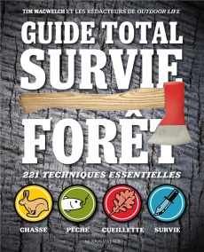 Guide total survie forêt - MacWelch Tim ; Ostiguy Pierre