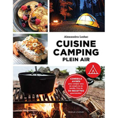 Cuisine camping plein air. Conseils avisés pour camper seul, en couple ou en famille. Près de 50 rec - Leduc Alexandra
