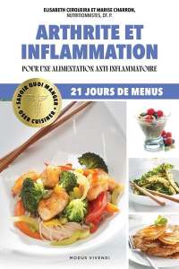 Arthrite et inflammation. Pour une alimentation anti-inflammatoire, 21 jours de menus - Cerqueira Elisabeth ; Charron Marise ; Noël André