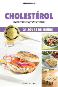 Cholestérol. Diminuez les risques cardiovasculaires - 21 jours de menus - Leduc Alexandra