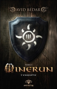 Minerum. Tome 1, L'enquête - Bédard David