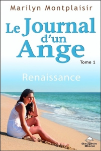 Le journal d'un ange/1/Renaissance - Montplaisir Marilyn