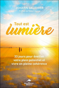 Tout est lumière - Gauthier Johann,Savoie Robert
