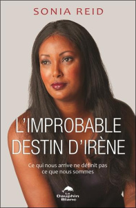 L'improbable destin d'Irène - Reid Sonia