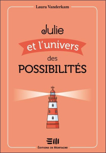 Julie et l'Univers des possibilités - Vanderkam Laura