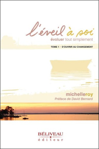 L'éveil à soi : évoluer tout simplement - Roy Michelle,Bernard David