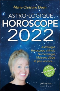 Astro-logique. Horoscope, Edition 2022 - Dean Marie Christine