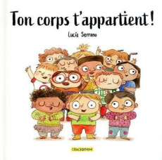 Ton corps t'appartient ! - Serrano Lucia ; Ericksen Ian