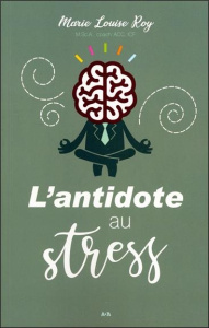 L'antidote au stress - Roy Marie Louise