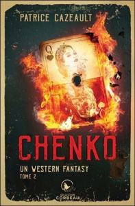 Chenko. Tome 2, Un western fantasy - Cazeault Patrice