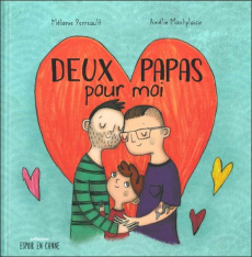 Deux papas pour moi - Perreault Mélanie - Montplaisir Amélie