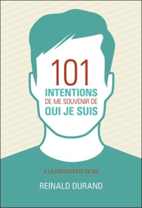 101 intentions de me souvenir de qui je suis. A la découverte de Soi - Durand Reinald