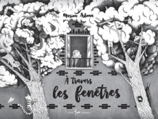 A travers les fenêtres - Arbona Marion