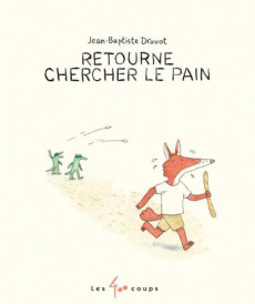 Retourne chercher le pain - Drouot Jean-Claude