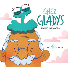Chez Gladys - Duhameau Elodie