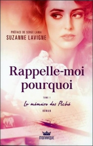 Rappelle-moi pourquoi. Tome 1, La mémoire des Piché - Lavigne Suzanne