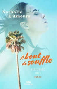 A bout de souffle Tome 1 : Résilience - Amours Nathalie d'