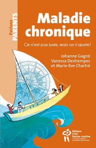 Maladie chronique. Ce n'est pas juste, mais on s'ajuste ! - Gagné Johanne ; Destrempes Vanessa ; Chartré Marie
