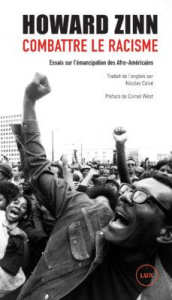Combattre le racisme. Essais sur l'émancipation des Afro-Américains - Zinn Howard ; West Cornel ; Calvé Nicolas