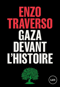 Gaza devant l'histoire - Traverso Enzo